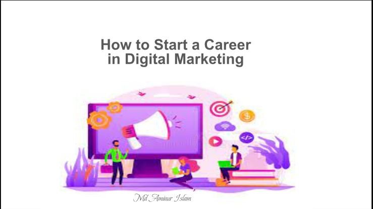 How to Start a Career in Digital Marketing